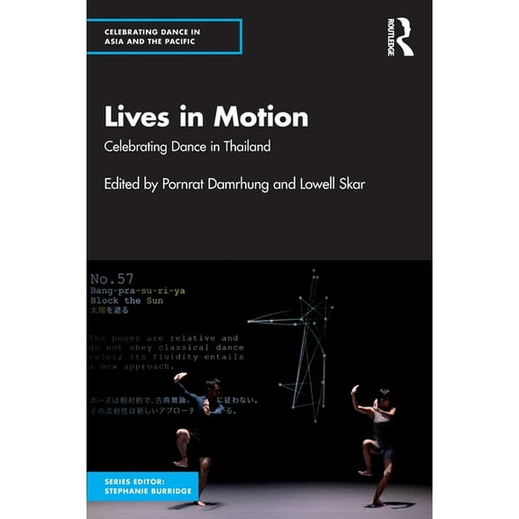 Celebrating Dance in Asia and the Pacifi Lives in Motion: Celebrating Dance in Thailand, (Paperback)
