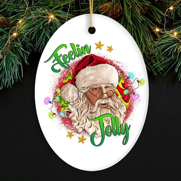 Good Ol’ Santa Claus Feelin Jolly Christmas Ornament, Holiday Tree Decoration