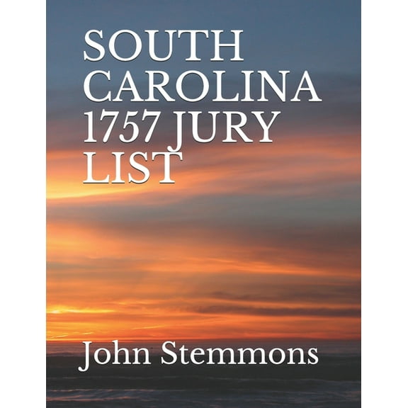 South Carolina 1757 Jury List (Paperback) by E Diane Stemmons, John Stemmons