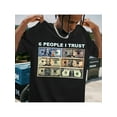 thumbnail image 1 of [Cotton T-Shirt] 100% Cotton Men's '6 People I Trust' Money Print T-Shirt | Vintage , Loose Fit Round Neck Short Sleeve Tee with Bold Graphic Design - Perfect for Casual Outdoor &, 1 of 6