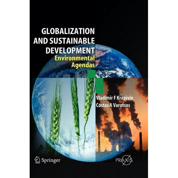 Globalization and Sustainable Development: Environmental Agendas, (Hardcover)