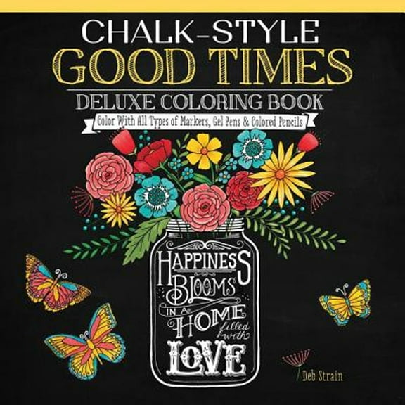 Pre-Owned Chalk-Style Good Times Deluxe Coloring Book: Color with All Types of Markers, Gel Pens & Colored Pencils (Paperback) 1497201527 9781497201521