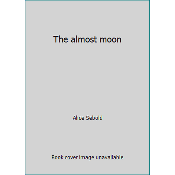 Pre-Owned The almost moon (Paperback) 0316005312 9780316005319