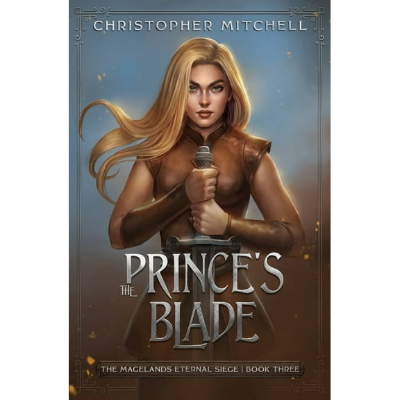The Magelands Eternal Siege The Prince's Blade, Book 3, (Paperback)