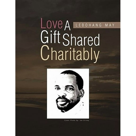Love a Gift Shared Charitably (Paperback)