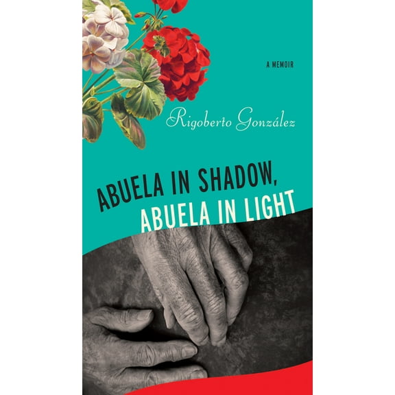 Living Out: Gay and Lesbian Autobiograph Abuela in Shadow, Abuela in Light, (Paperback)