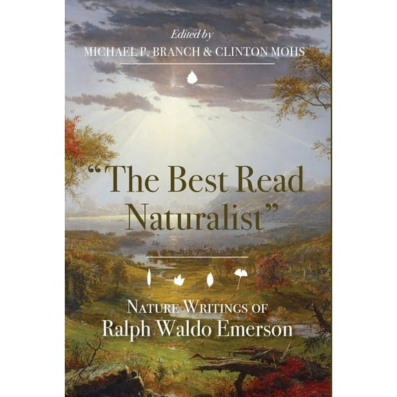 Under the Sign of Nature The Best Read Naturalist: Nature Writings of Ralph Waldo Emerson, (Paperback)