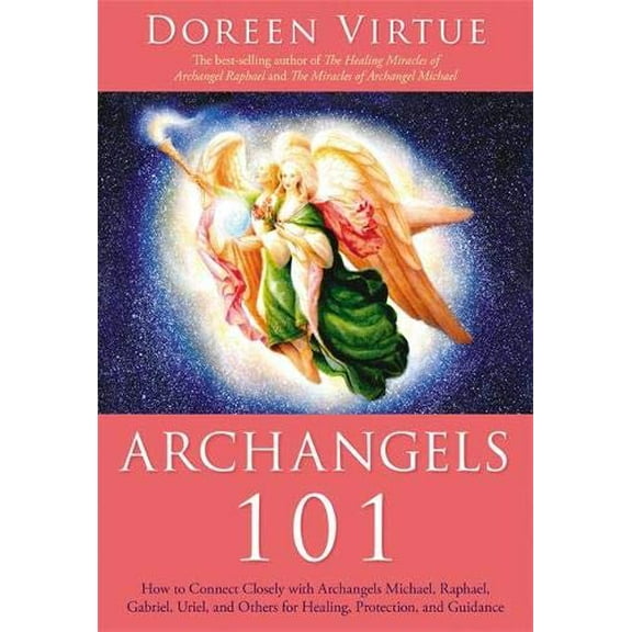 Pre-Owned Archangels 101: How to Connect Closely with Archangels Michael, Raphael, Uriel, Gabriel and Others (Hardcover) by Doreen Virtue