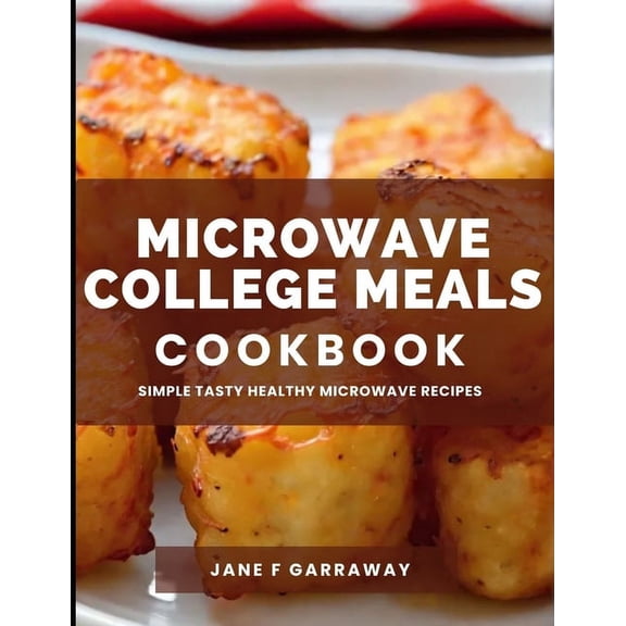 The Microwave College Meals Cookbook (Paperback)