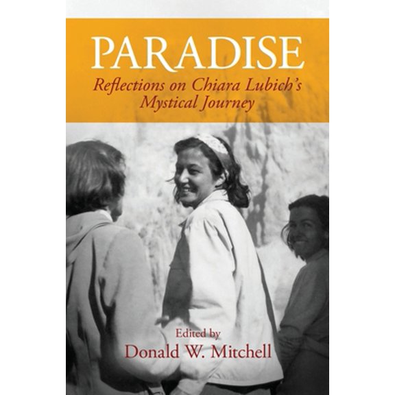 Pre-Owned Paradise: Reflections on Chiara Lubich's Mystical Journey (Paperback) 1565484010 9781565484016
