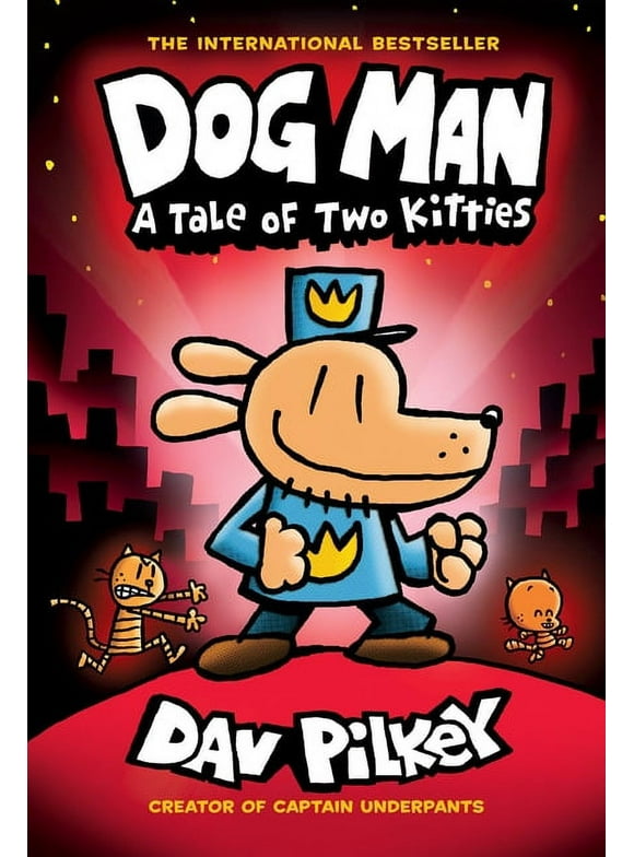Dog Man: Dog Man: A Tale of Two Kitties: A Graphic Novel (Dog Man #3): From the Creator of Captain Underpants: Volume 3 (Hardcover)