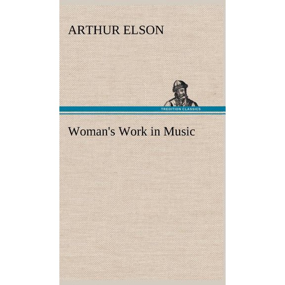 Woman's Work in Music, (Hardcover)