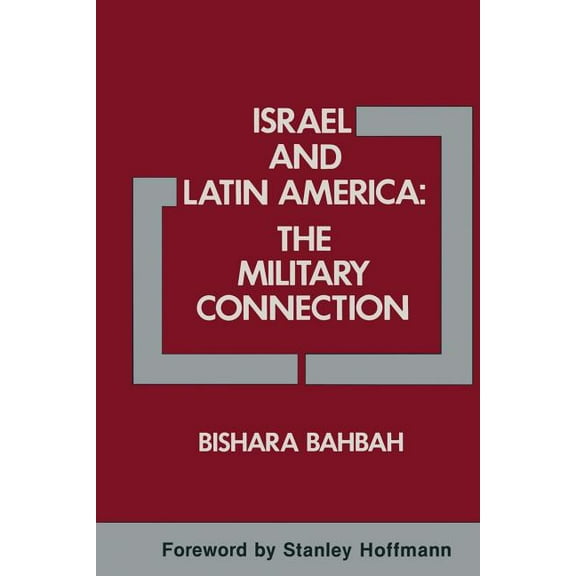 Israel and Latin America: The Military Connection, (Paperback)