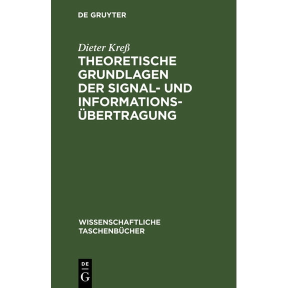 Wissenschaftliche Taschenbücher Theoretische Grundlagen Der Signal- Und Informationsübertragung, Book 199, (Hardcover)
