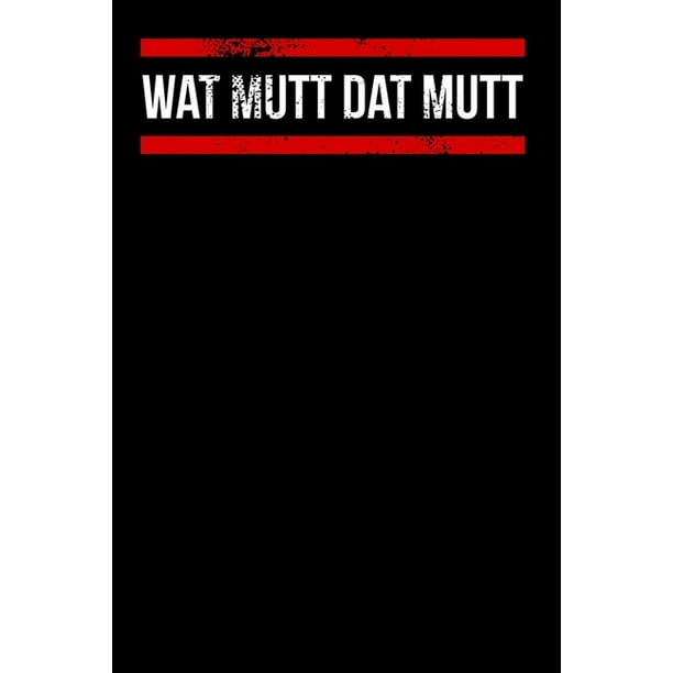 Wat Mutt Dat Mutt Notizbuch A5 (6x9) Liniert für Plattdeutsch Liebhaber I 120 Seiten I