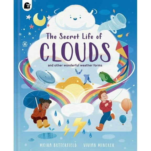 Stars of Nature The Secret Life of Clouds: And Other Wonderful Weather Forms, (Hardcover)