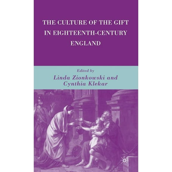 The Culture of the Gift in Eighteenth-Century England, (Hardcover)