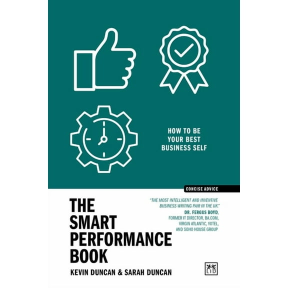 Concise Advice The Smart Performance Book: How to Be Your Best Business Self, (Paperback)