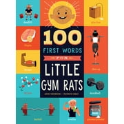 100 First Words: 100 First Words for Little Gym Rats (Board book)