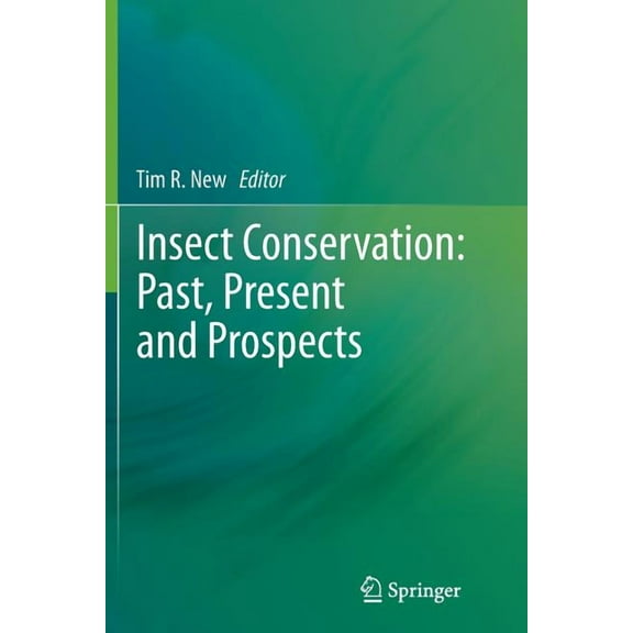 Insect Conservation: Past, Present and Prospects, (Paperback)