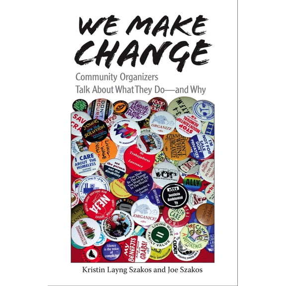 Pre-Owned We Make Change: Community Organizers Talk About What They Do--and Why (Paperback) 082651555X 9780826515551