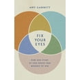 thumbnail image 1 of Pre-Owned Fix Your Eyes: How Our Study of God Shapes Our Worship of Him (Hardcover) by Amy Gannett, 1 of 1