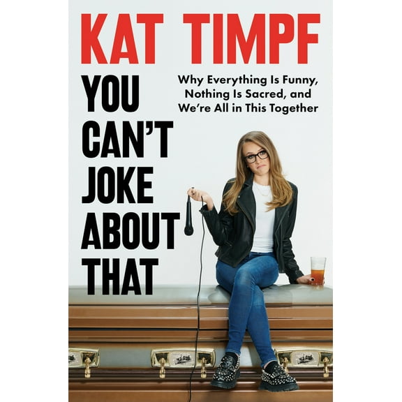 Pre-Owned You Can't Joke about That: Why Everything Is Funny, Nothing Is Sacred, and We're All in This Together (Hardcover) 0063270420 9780063270428