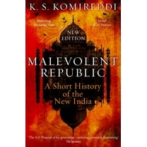 Malevolent Republic: A Short History of the New India, (Paperback)