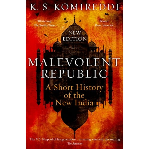 Malevolent Republic: A Short History of the New India, (Paperback)