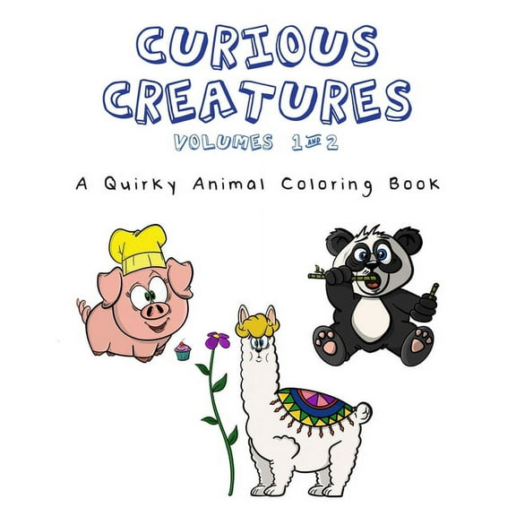 Curious Creatures - Volumes 1 & 2: A 2-in-1 Quirky Animal Coloring Book - featuring 50 quirky drawings!