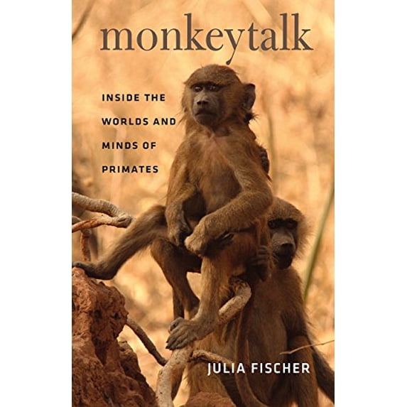 Pre-Owned Monkeytalk: Inside the Worlds and Minds of Primates, 9780226124247, 022612424X, Hardcover, 1 edition
