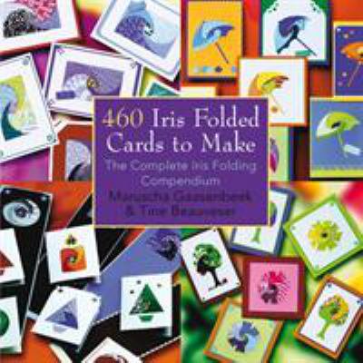 Pre-Owned 460 Iris Folded Cards to Make: The Complete Iris Folding Compendium (Paperback) 1844483088 9781844483082