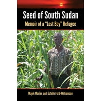 Seed of South Sudan: Memoir of a Lost Boy Refugee, (Paperback)