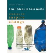Sustainability: Small Steps to Less Waste : Stories to Inspire Change (Paperback)