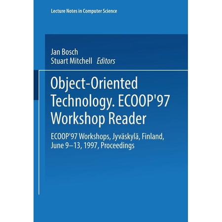 Lecture Notes in Computer Science Object-Oriented Technology: Ecoop 97 Workshop Reader: Ecoop 97 Workshops Jyväskylä Finland June 9-13 1997 Book 1357 (Paperback)