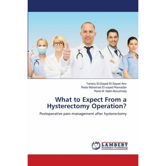 What to Expect From a Hysterectomy Operation? (Paperback)