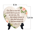 thumbnail image 5 of For God so loved the world that he gave his one and only Son, that whoever believes in him shall not perish but have eternal life - John 3:16 Heart Table Sign (6 x 5") with Acrylic Stand, 5 of 5