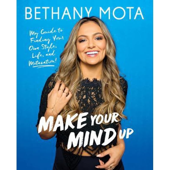 Pre-Owned Make Your Mind Up: My Guide to Finding Your Own Style, Life, and Motavation! (Hardcover) 1501154494 9781501154492