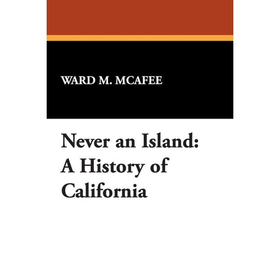 Never an Island: A History of California, (Paperback)