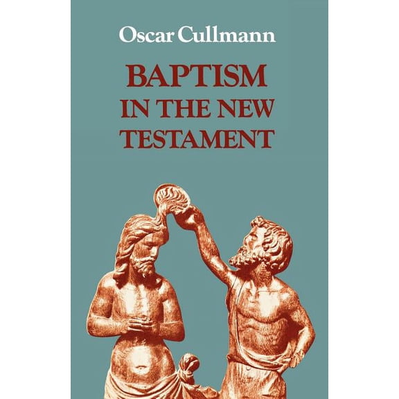 Study in Bible Theology Baptism in the New Testament, (Paperback)