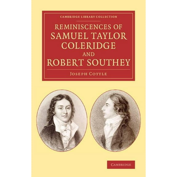 Cambridge Library Collection - Literary  Reminiscences of Samuel Taylor Coleridge and Robert Southey, (Paperback)