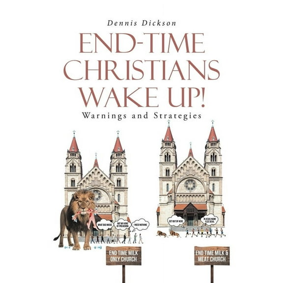 End-Time Christians Wake Up!: Warnings and Strategies, (Paperback)