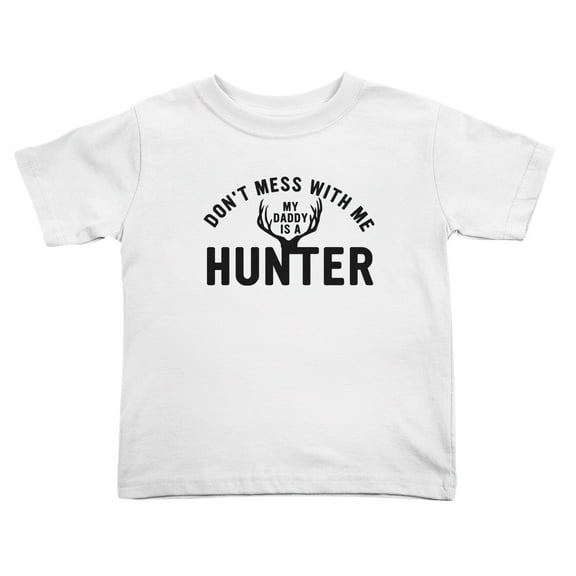 Don't Mess with Me Daddy is A Hunter Cute Toddler T Shirts for Boys Girls (White, Youth S)