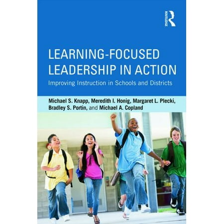 Learning-Focused Leadership in Action : Improving Instruction in Schools and Districts, Used [Paperback]