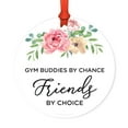 thumbnail image 2 of Round Metal Christmas Ornament, Gym Buddies by Chance, Friends by Choice, Floral Graphic, 1-Pack, 2 of 3