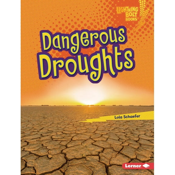 Lightning Bolt Books (R) -- Earth in Danger: Dangerous Droughts (Hardcover)