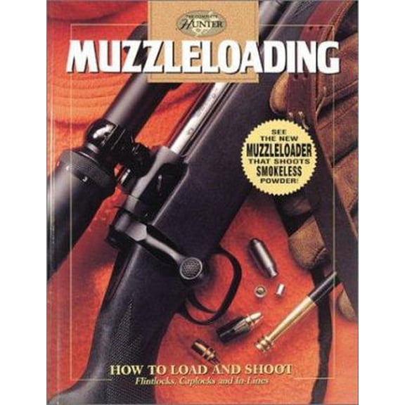 Pre-Owned Muzzleloading (Complete Hunter) (Hardcover) 0865731276 9780865731271