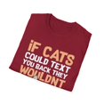 thumbnail image 4 of Funny Felines Texting Pet Sarcastic Mockery Statements Lover Hilarious Snubbing Kittens Sassiest Gag Sayings Unisex Softstyle T-Shirt, 4 of 4