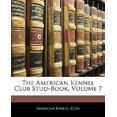 thumbnail image 1 of The American Kennel Club Stud-Book, Volume 7, 1 of 1