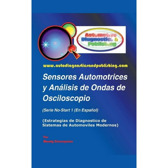 Sensores Automotrices y Análisis de Ondas de Osciloscopio, (Paperback)